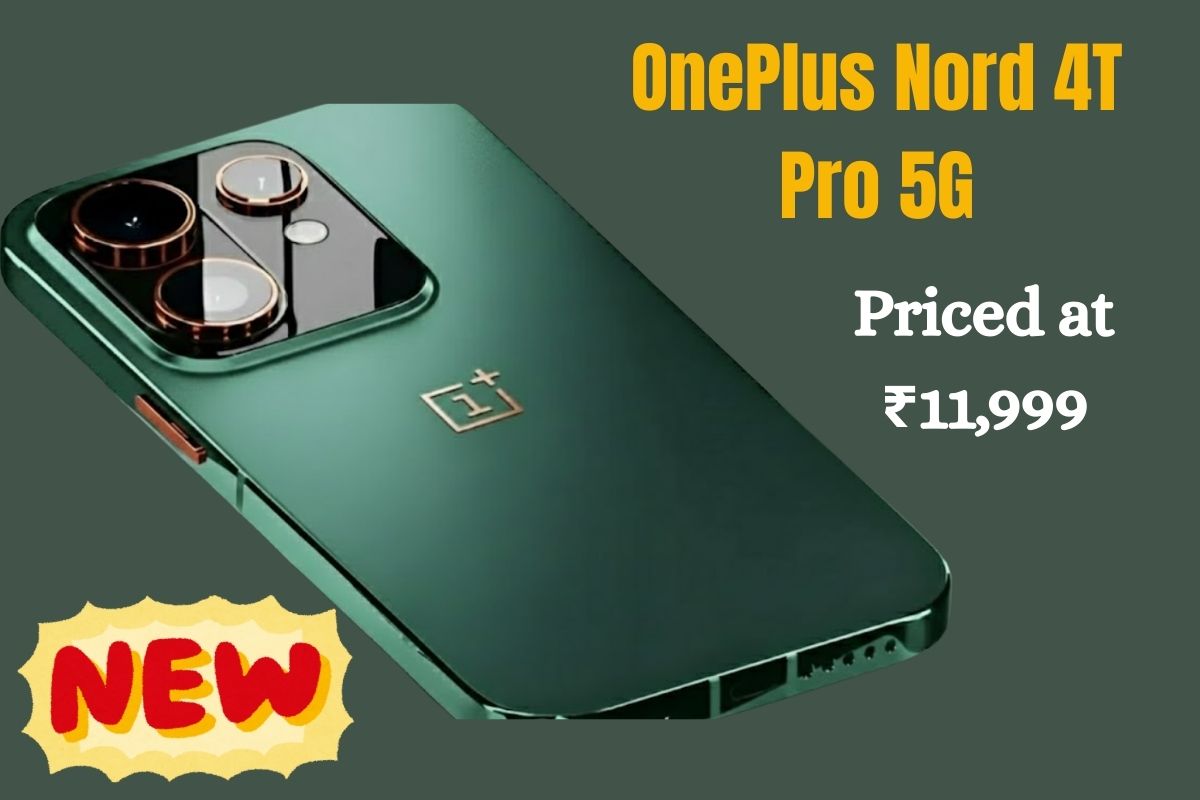 OnePlus Nord 4T Pro 5G: Budget smartphone with 220MP camera, 12GB RAM, and 120W charging – priced at ₹11,999